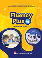  Sách tiếng Anh Fluency Plus 6 - Sách học sinh 