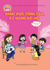  Giáo Dục Tình Cảm, Kĩ Năng Xã Hội  (Dành cho trẻ 3 - 4 tuổi) 