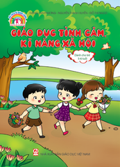  Giáo Dục Tình Cảm, Kĩ Năng Xã Hội  (Dành cho trẻ 5 - 6 tuổi) 