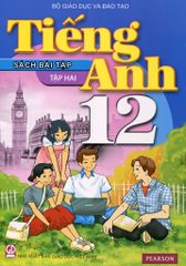  Tiếng Anh 12 Tập 2 - Sách Bài Tập 