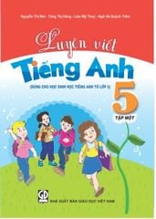  Luyện Viết Tiếng Anh 5 Tập 1 (Dùng từ lớp 3) 