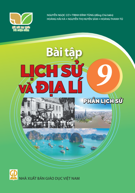  Bài tập Lịch sử và địa lí 9- phần Lịch sử - Kết nối tri thức với cuộc sống 
