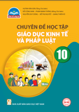  Chuyên đề học tập giáo dục Kinh tế và pháp luật 10 - Chân trời sáng tạo 