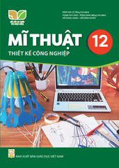  SGK Mĩ Thuật 12 - Thiết kế công nghiệp - Kết nối tri thức với cuộc sống 
