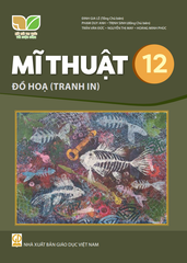  SGK Mĩ thuật 12 - Đồ họa (Tranh in) - Kết nối tri thức với cuộc sống 