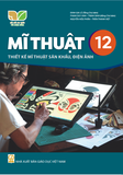  SGK Mĩ Thuật 12- Thiết kế mĩ thuật sân khấu,điện ảnh - Kết nối tri thức với cuộc sống 
