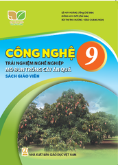  SGV Công nghệ 9 - Định hướng nghề nghiệp, Trồng cây ăn quả - Kết nối tri thức với cuộc sống 