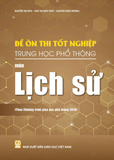  Đề ôn thi tốt nghiệp Trung học phổ thông môn Lịch sử (Theo Chương trình giáo dục phổ thông 2018) 