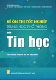  Đề ôn thi tốt nghiệp Trung học phổ thông môn Tin học (Theo Chương trình giáo dục phổ thông 2018) 