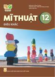  Sách giáo khoa Mĩ thuật 12 - Điêu khắc - Kết nối tri thức với cuộc sống 