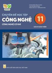  SGV Chuyên đề học tập Công Nghệ 11, Công nghệ cơ khí - Kết nối tri thức với cuộc sống 