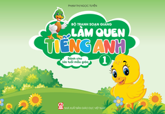  Bộ tranh soạn giảng Làm quen tiếng Anh - Quyển 1 