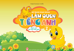  Bộ tranh soạn giảng Làm quen tiếng Anh - Quyển 2 