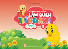  Bộ tranh soạn giảng Làm quen tiếng Anh - Quyển 3 