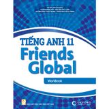  Sách bài tập - Tiếng Anh lớp 11 Friends Global (Bộ Chân trời sáng tạo) 