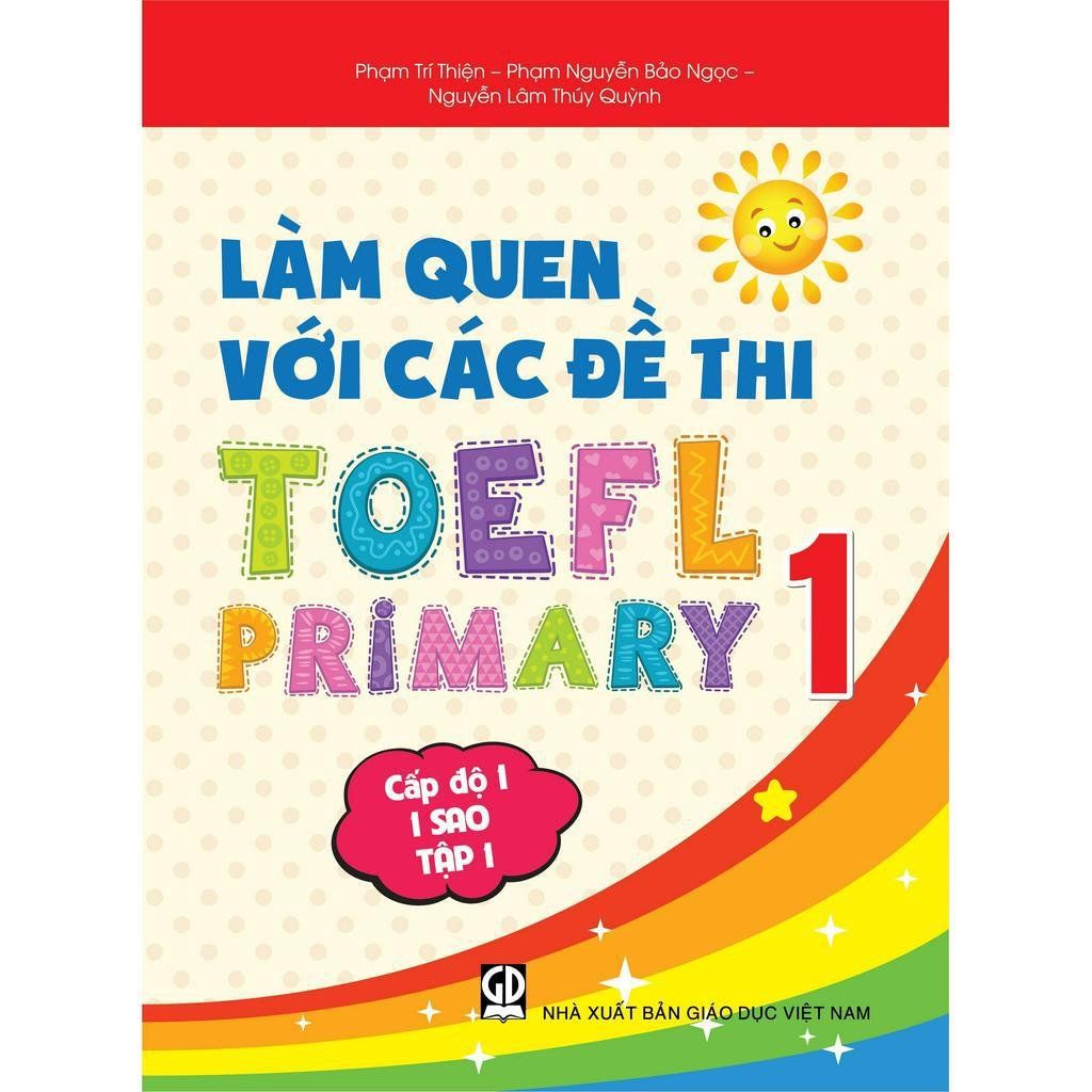  Sách Làm quen với các dạng đề TOEFL Primary (Cấp độ 1 sao) 