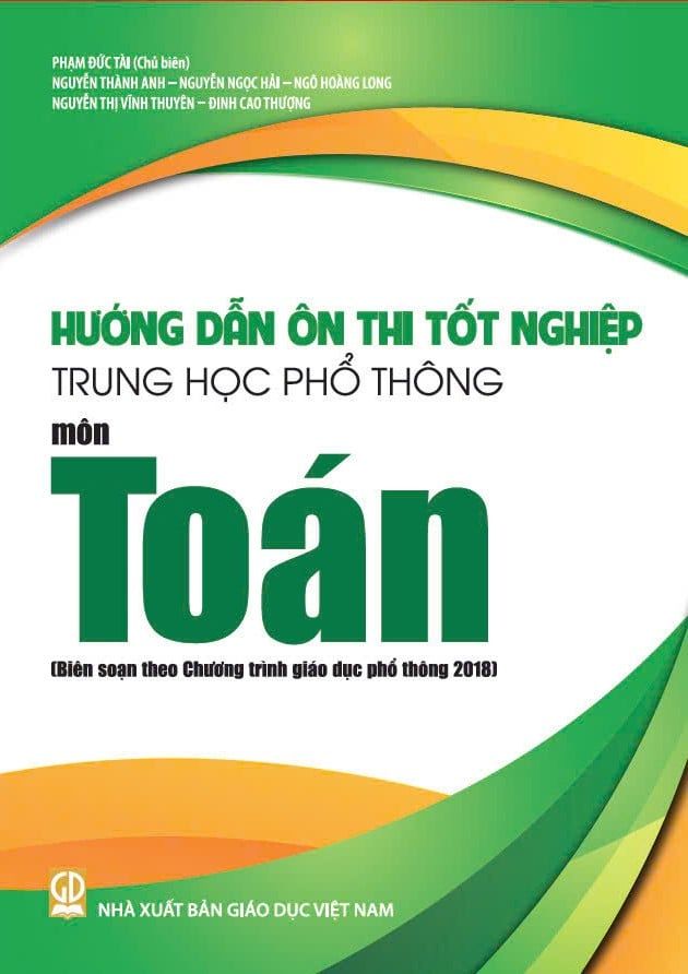  Sách Hướng dẫn ôn thi tốt nghiệp THPT môn Toán (Biên soạn theo chương trình giáo dục phổ thông 2018) 