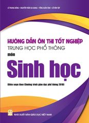  Sách Hướng dẫn ôn thi tốt nghiệp THPT môn Sinh học (Biên soạn theo chương trình giáo dục phổ thông 2018) 