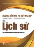  Sách Hướng dẫn ôn thi tốt nghiệp THPT môn Lịch sử (Biên soạn theo chương trình giáo dục phổ thông 2018) 