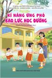  Kĩ năng ứng phó bạo lực học đường (Dành cho học sinh tiểu học) 