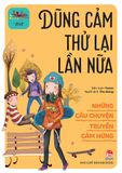 Những câu chuyện truyền cảm hứng - Dũng cảm thử lại lần nữa
