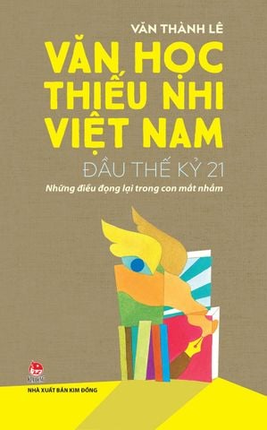 Văn học thiếu nhi Việt Nam đầu thế kỷ 21 - Những điều đọng lại trong con mắt nhắm