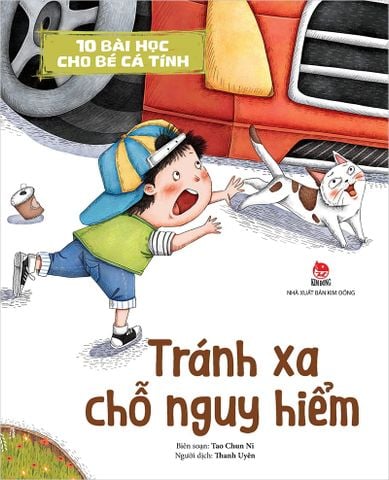 10 bài học cho bé cá tính - Tránh xa chỗ nguy hiểm