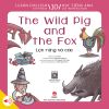 Learn English with Fables 10 - Học tiếng Anh qua truyện ngụ ngôn - Tập 10 - The Wild Pig and the Fox - Lợn rừng và cáo