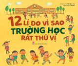 12 lí do vì sao trường học rất thú vị