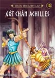 Thần thoại Hy Lạp - Tập 13 - Gót chân Achilles