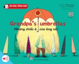 Bộ 1 - Vui đọc tiếng Anh - Giúp bé học các kĩ năng tiếng Anh - Grandpa’s umbrellas - Những chiếc ô của ông nội