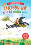 Chuyện kể cho bé mầm non - Tập 1