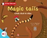 Bộ 2 - Vui đọc tiếng Anh - Giúp bé học các kĩ năng tiếng Anh - Magic tails - Chiếc đuôi kì diệu