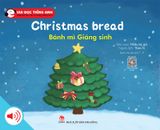 Bộ 2 - Vui đọc tiếng Anh - Giúp bé học các kĩ năng tiếng Anh - Christmas bread - Bánh mì Giáng sinh