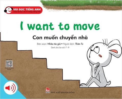 Bộ 2 - Vui đọc tiếng Anh - Giúp bé học các kĩ năng tiếng Anh - I want to move - Con muốn chuyển nhà