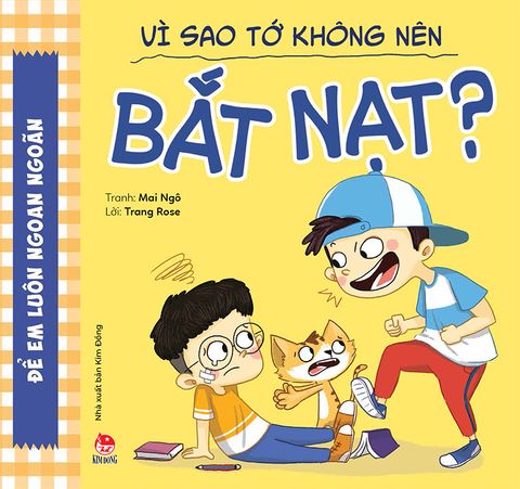 Để em luôn ngoan ngoãn - Vì sao tớ không nên bắt nạt ?