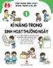 Cẩm nang sinh hoạt bằng tranh cho bé - Tập 1 - Kĩ năng trong sinh hoạt thường ngày