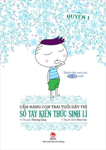 Cẩm nang con trai tuổi dậy thì - Quyển 1 - Sổ tay kiến thức sinh lí