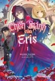 Chén thánh của Eris - Tập 1 (Tặng Kèm Bookmark + Lót ly)