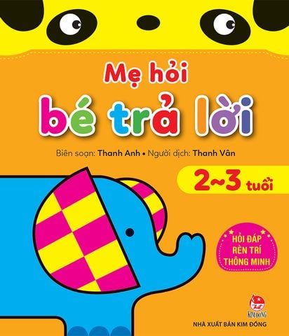 Mẹ hỏi bé trả lời - Hỏi đáp rèn trí thông minh - 2-3 tuổi