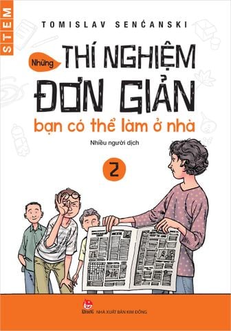 Những thí nghiệm đơn giản bạn có thể làm ở nhà - Tập 2