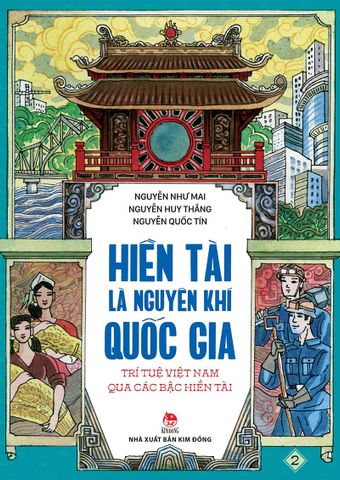 Hiền tài là nguyên khí quốc gia - Trí tuệ Việt Nam qua các bậc hiền tài - Tập 2