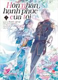 Hôn nhân hạnh phúc của tôi (Manga) - Tập 3 (Tặng 02 Bookmark + 01 Bìa Áo 2 Mặt)