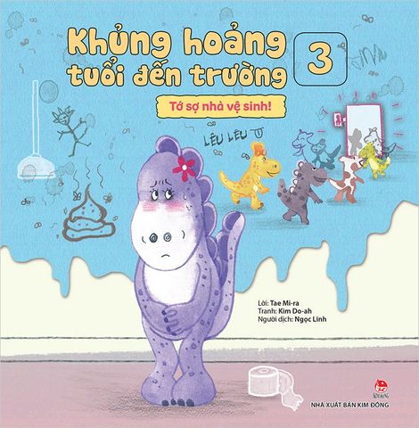 Khủng hoảng tuổi đến trường - Tập 3 - Tớ sợ nhà vệ sinh!