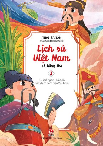 Lịch sử Việt Nam kể bằng thơ - Tập 3 - Từ khởi nghĩa Lam Sơn đến khi có quốc hiệu Việt Nam (2022)