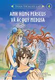 Thần thoại Hy Lạp - Tập 4 - Anh hùng Perseus và Ác quỉ Medusa