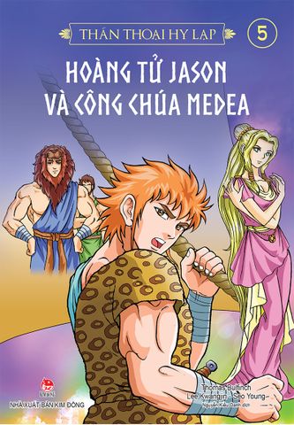 Thần thoại Hy Lạp - Tập 5 - Hoàng tử Jason và Công chúa Medea