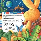 Những chuyến phiêu lưu qua thư của Felix - Chú thỏ bé khám phá hành tinh xanh