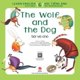Learn English with Fables 6 - Học tiếng Anh qua truyện ngụ ngôn - Tập 6 - The Wolf and the Dog - Sói và chó