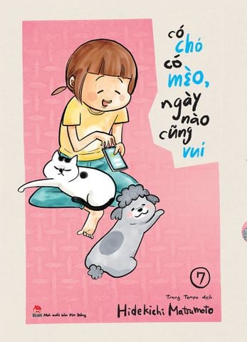 Có chó có mèo, ngày nào cũng vui - Tập 7 (Tặng Kèm Bookmark)